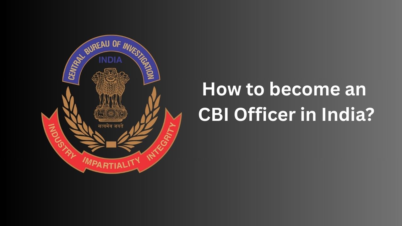 How To Become CBI Officer In India