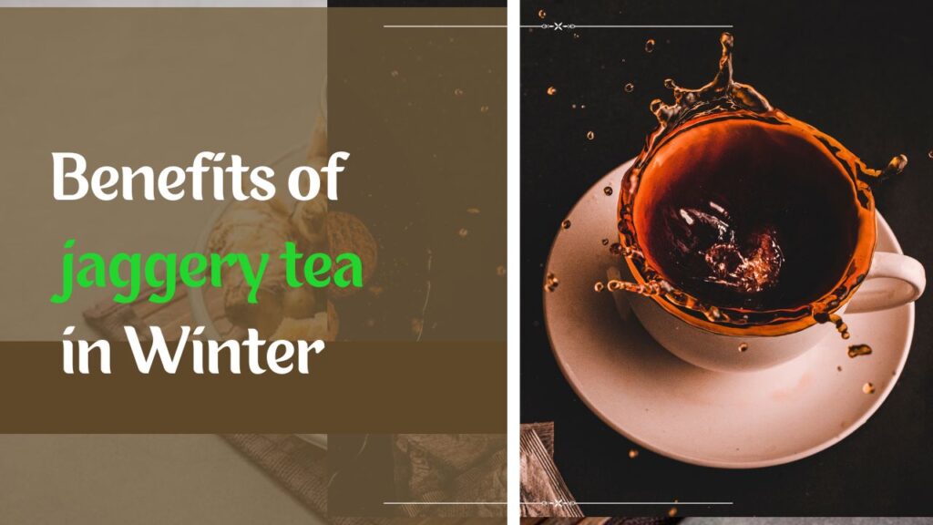 Jaggery Tea Benefits