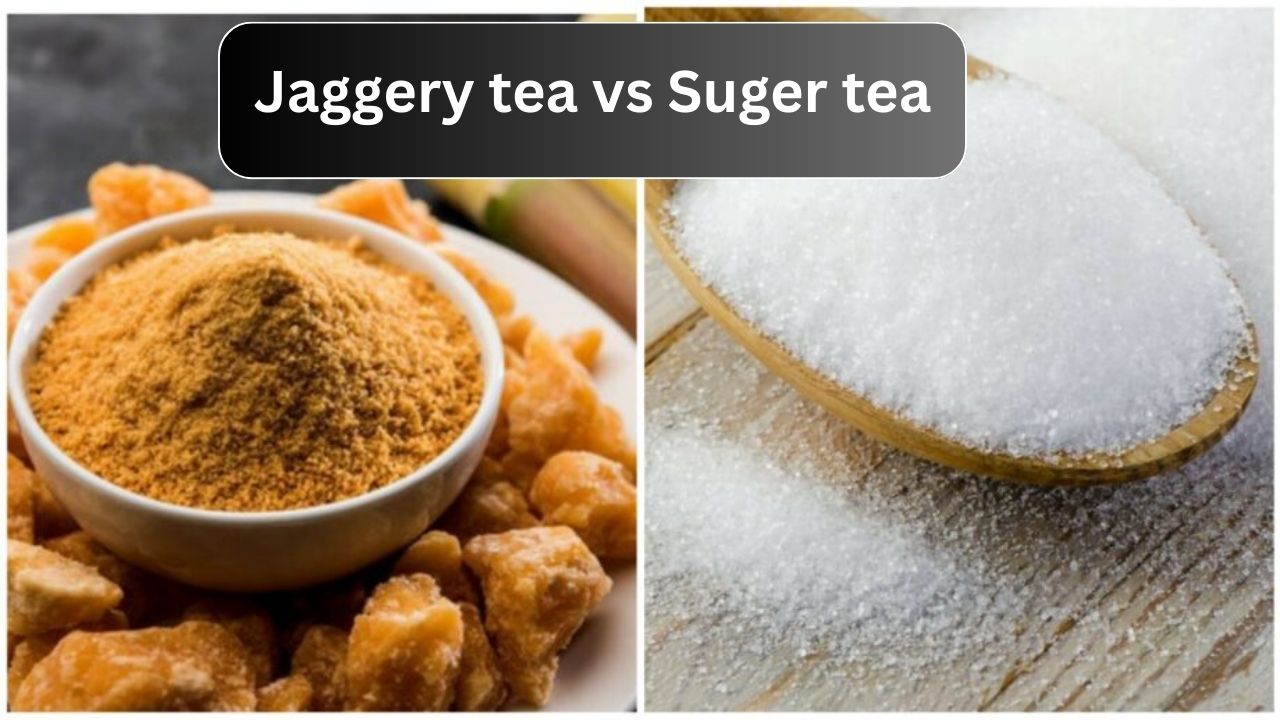 Jaggery Tea vs Suger Tea